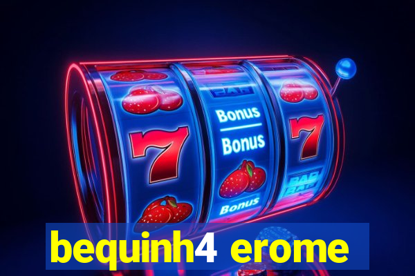 bequinh4 erome